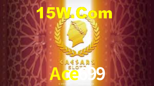 Ace699 Bet